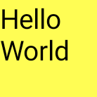 पीले रंग का स्क्वेयर, जिस पर "Hello
World" लिखा है